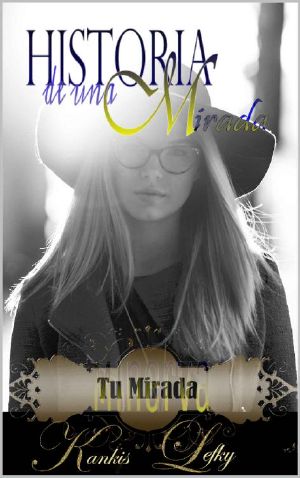 [Tu mirada 01] • Historia de una Mirada · Tu mirada